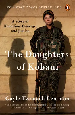 Les filles de Kobani : Une histoire de rébellion, de courage et de justice - The Daughters of Kobani: A Story of Rebellion, Courage, and Justice