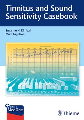 Les acouphènes et la sensibilité aux sons : recueil de cas - Tinnitus and Sound Sensitivity Casebook