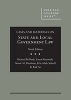 Cases and Materials on State and Local Government Law (Cas et documents sur le droit des États et des collectivités locales) - Cases and Materials on State and Local Government Law
