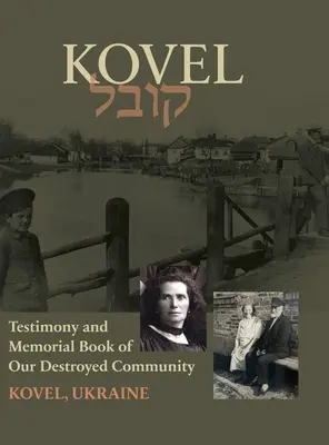 Kowel ; Témoignage et livre commémoratif - Kowel; Testimony and Memorial Book