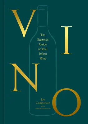 Vino : Le guide essentiel des vrais vins italiens - Vino: The Essential Guide to Real Italian Wine