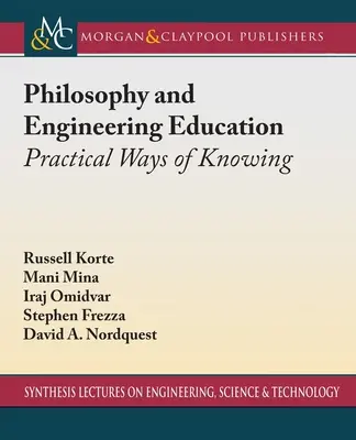 Philosophie et formation des ingénieurs : Méthodes pratiques de connaissance - Philosophy and Engineering Education: Practical Ways of Knowing