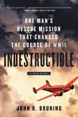 Indestructible : La mission de sauvetage d'un homme qui a changé le cours de la Seconde Guerre mondiale - Indestructible: One Man's Rescue Mission That Changed the Course of WWII
