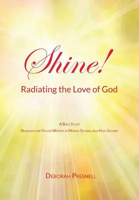 Briller ! Rayonner l'amour de Dieu - Shine! Radiating the Love of God