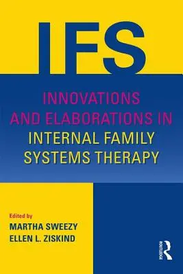 Innovations et élaborations dans la thérapie des systèmes familiaux internes - Innovations and Elaborations in Internal Family Systems Therapy