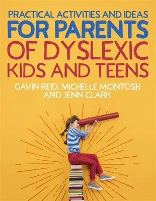 Activités et idées pratiques pour les parents d'enfants et d'adolescents dyslexiques - Practical Activities and Ideas for Parents of Dyslexic Kids and Teens