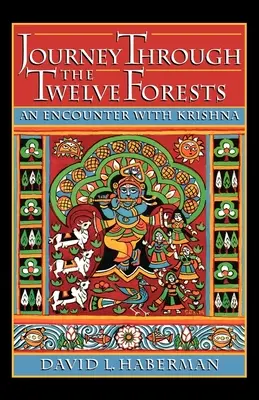 Voyage à travers les douze forêts : Une rencontre avec Krishna - Journey Through the Twelve Forests: An Encounter with Krishna