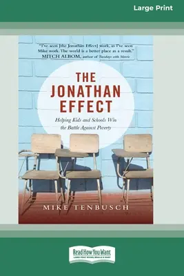 L'effet Jonathan : aider les enfants et les écoles à gagner la bataille contre la pauvreté [Standard Large Print 16 Pt Edition] - The Jonathan Effect: Helping Kids and Schools Win the Battle Against Poverty [Standard Large Print 16 Pt Edition]