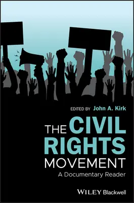 Le mouvement des droits civiques : Un lecteur documentaire - The Civil Rights Movement: A Documentary Reader