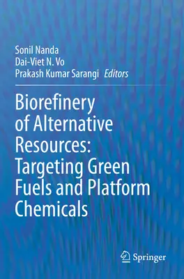 Bioraffinage des ressources alternatives : Cibler les carburants verts et les produits chimiques de base - Biorefinery of Alternative Resources: Targeting Green Fuels and Platform Chemicals