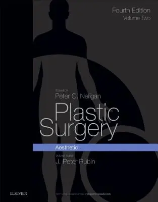 Chirurgie plastique : Volume 2 : Chirurgie esthétique - Plastic Surgery: Volume 2: Aesthetic Surgery