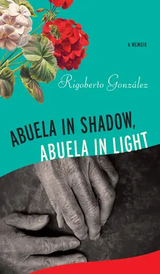 Abuela dans l'ombre, Abuela dans la lumière - Abuela in Shadow, Abuela in Light