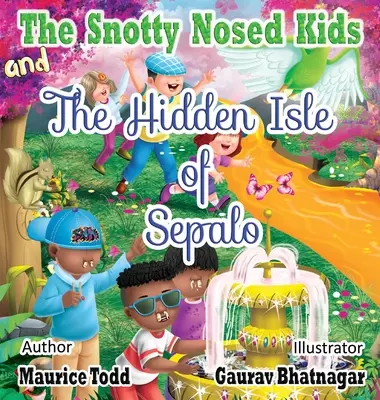 Les Enfants au nez mordu : Et l'île cachée de Sepalo - The Snotty Nosed Kids: And The Hidden Isle of Sepalo