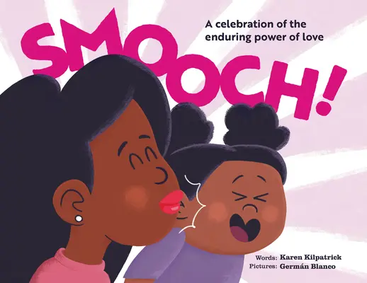 Smooch ! Un livre d'images sur l'amour inconditionnel - Smooch!: A Sweet Picture Book about Unconditional Love