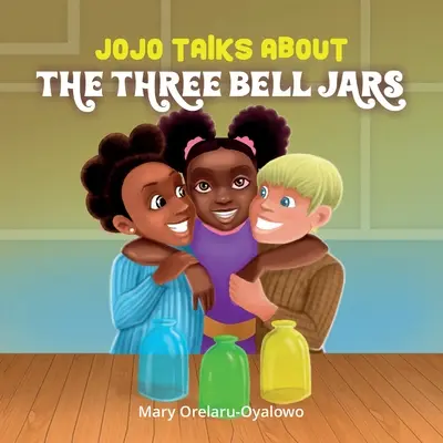Jojo parle des trois bocaux à clochettes - Jojo Talks About the Three Bell Jars