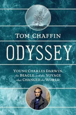 Odyssée : Le jeune Charles Darwin, le Beagle et le voyage qui a changé le monde - Odyssey: Young Charles Darwin, the Beagle, and the Voyage That Changed the World