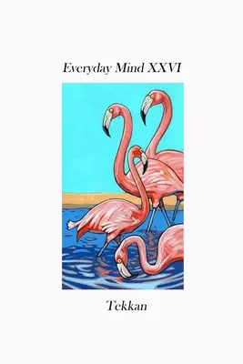 L'esprit au quotidien XXVI - Everyday Mind XXVI