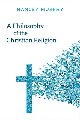 Une philosophie de la religion chrétienne : Conflit, foi et vie humaine - A Philosophy of the Christian Religion: Conflict, Faith, and Human Life