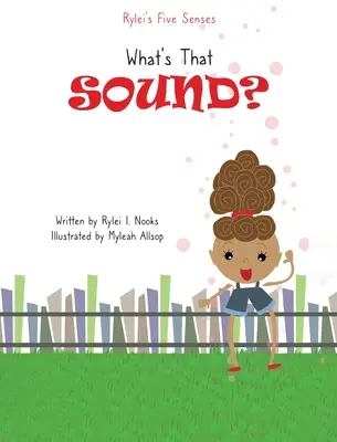 Les cinq sens de Rylei : Quel est ce son ? - Rylei's Five Senses: What's that Sound?