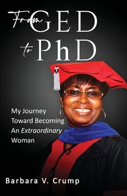 Du GED au doctorat : Mon parcours pour devenir une femme extraordinaire - From GED to PhD: My Journey Toward Becoming an Extraordinary Woman
