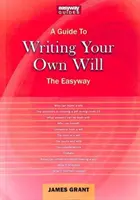 Guide pour la rédaction de votre propre testament - La voie facile - Guide To Writing Your Own Will - The Easyway