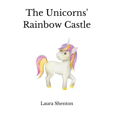 Le château arc-en-ciel des licornes - The Unicorns' Rainbow Castle