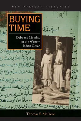 Acheter du temps : Dette et mobilité dans l'océan Indien occidental - Buying Time: Debt and Mobility in the Western Indian Ocean