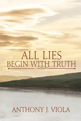 Tous les mensonges commencent par la vérité - All Lies Begin With Truth