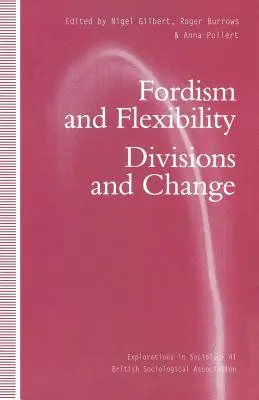 Fordisme et flexibilité : Divisions et changements - Fordism and Flexibility: Divisions and Change
