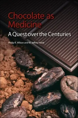 Le chocolat en tant que médicament : Une quête à travers les siècles - Chocolate as Medicine: A Quest Over the Centuries