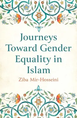 Les voyages vers l'égalité des sexes dans l'Islam - Journeys Toward Gender Equality in Islam