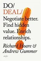 Do Deal - Mieux négocier. Exploiter la valeur cachée. Enrichir les relations. - Do Deal - Negotiate better. Tap hidden value. Enrich relationships.