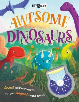 Awesome Dinosaurs : Avec une lampe de poche magique pour révéler les images cachées - Awesome Dinosaurs: With Magical Flashlight to Reveal Hidden Images