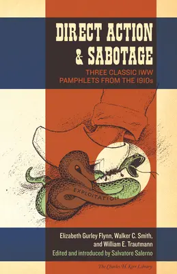 Action directe et sabotage : Trois pamphlets classiques de l'IWW des années 1910 - Direct Action & Sabotage: Three Classic IWW Pamphlets from the 1910s