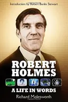 Robert Holmes : une vie en mots - Robert Holmes: A Life In Words