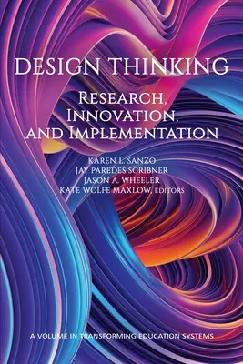 Réflexion sur la conception : Recherche, innovation et mise en œuvre - Design Thinking: Research, Innovation, and Implementation