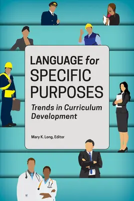 La langue à des fins spécifiques : Tendances dans le développement des programmes d'études - Language for Specific Purposes: Trends in Curriculum Development