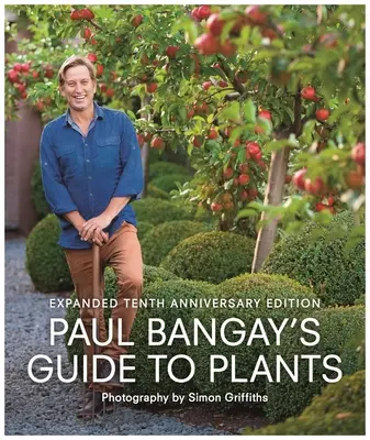 Le guide des plantes de Paul Bangay - Paul Bangay's Guide to Plants