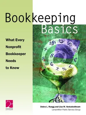 Les bases de la comptabilité : Ce que tout comptable d'organisme à but non lucratif doit savoir - Bookkeeping Basics: What Every Nonprofit Bookkeeper Needs to Know