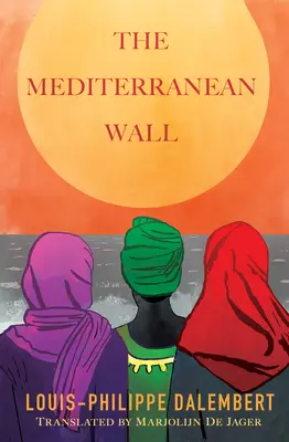 Le mur de la Méditerranée - The Mediterranean Wall