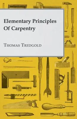 Principes élémentaires de menuiserie - Elementary Principles of Carpentry