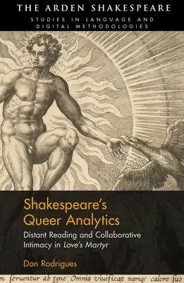 Shakespeare's Queer Analytics : Lecture à distance et intimité collaborative dans 'Love's Martyr' (Le martyr de l'amour) - Shakespeare's Queer Analytics: Distant Reading and Collaborative Intimacy in 'Love's Martyr'