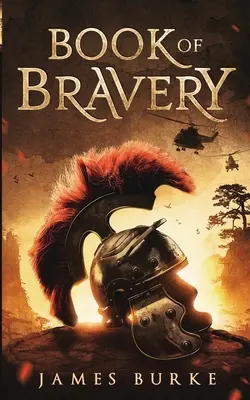 Le livre de la bravoure : Un roman vieux de plus de 2 000 ans - Book of Bravery: A Novel 2,000 Plus Years in The Making
