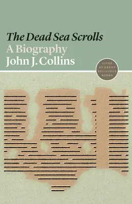 Les manuscrits de la mer Morte : Une biographie - The Dead Sea Scrolls: A Biography