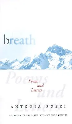 Le souffle : Poèmes et lettres - Breath: Poems and Letters