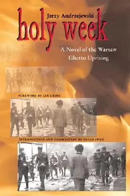 La semaine sainte : Un roman sur l'insurrection du ghetto de Varsovie - Holy Week: A Novel of the Warsaw Ghetto Uprising