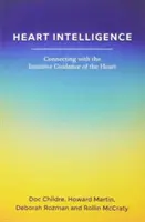 Intelligence du cœur : Se connecter à la guidance intuitive du cœur - Heart Intelligence: Connecting with the Intuitive Guidance of the Heart