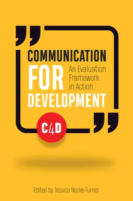 La communication pour le développement : Un cadre d'évaluation en action - Communication for Development: An Evaluation Framework in Action