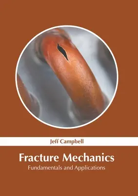 Mécanique des fractures : Principes fondamentaux et applications - Fracture Mechanics: Fundamentals and Applications