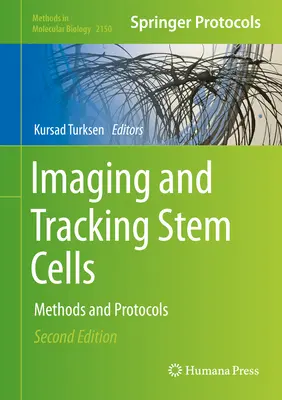 Imagerie et suivi des cellules souches : Méthodes et protocoles - Imaging and Tracking Stem Cells: Methods and Protocols
